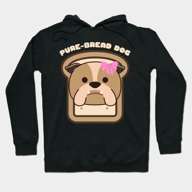 Pure-Bread Purebred Dog Pun Funny Dog Owner and Dog Lover Gift Bulldog Hoodie by nathalieaynie